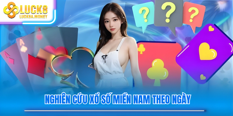 Nghiên cứu Xổ Số Miền Nam theo ngày